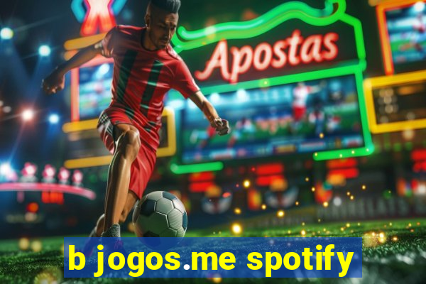 b jogos.me spotify